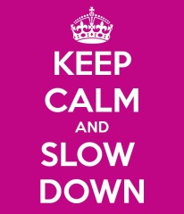 keep-calm-and-slow-down-8